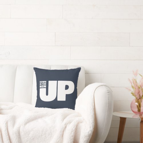 Hand Drawn Words Phrase Down Is The New Up Throw Pillow