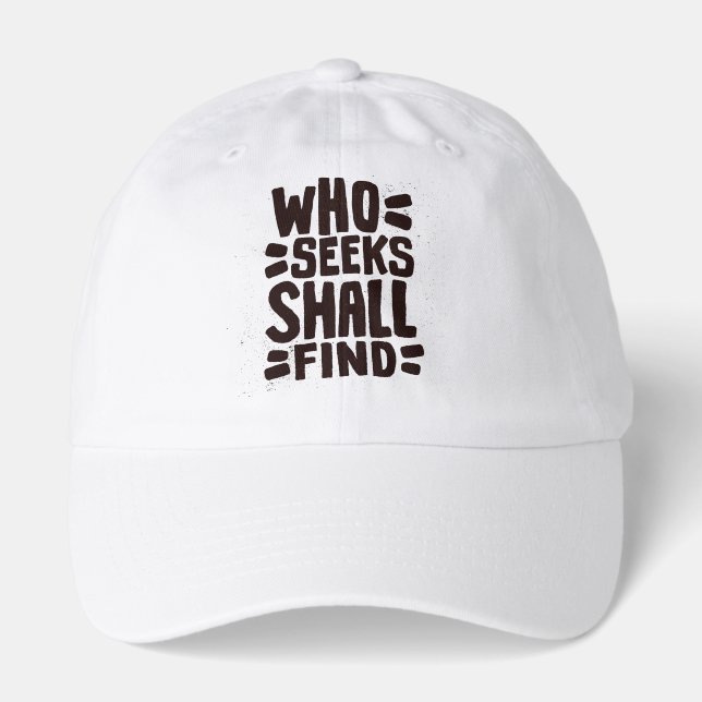 Hand Drawn Words phrase Who Seeks Shall Find Hat (Front)