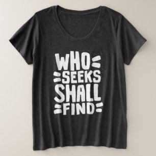 Hand Drawn Words phrase Who Seeks Shall Find Plus Size T-Shirt