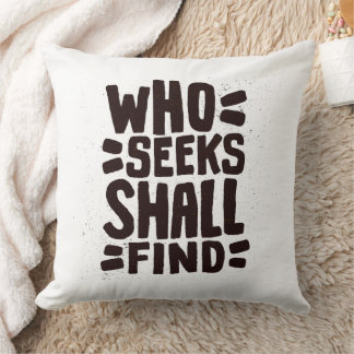 Hand Drawn Words phrase Who Seeks Shall Find Throw Pillow