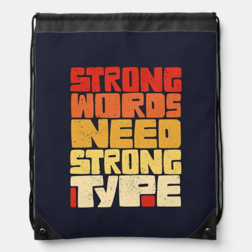 Hand Drawn Words Strong Words Need Strong Type Drawstring Bag