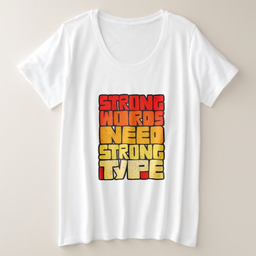 Hand Drawn Words Strong Words Need Strong Type Plus Size T_Shirt