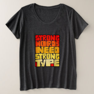 Hand Drawn Words Strong Words Need Strong Type Plus Size T-Shirt
