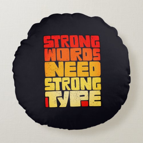 Hand Drawn Words Strong Words Need Strong Type Round Pillow
