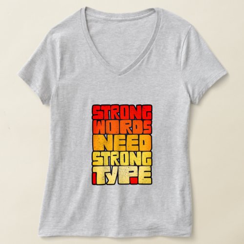 Hand Drawn Words Strong Words Need Strong Type T_Shirt