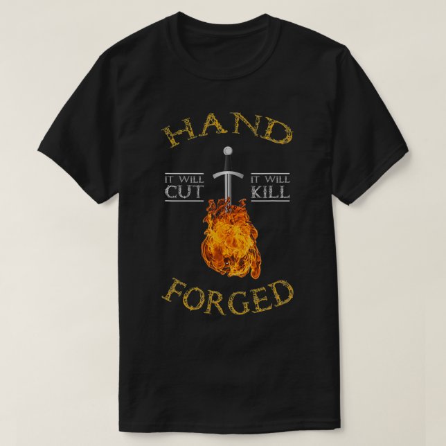 Hand Forged It Will Cut Knife Forging T T-Shirt (Design Front)