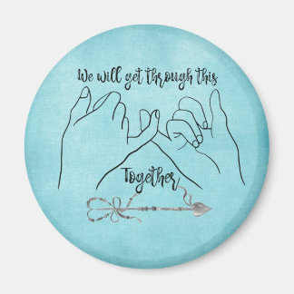 Hand Heart We Will Get Through This Together Quote Magnet