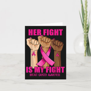 Hand Her Fight Is My Fight Breast Cancer Awareness Card