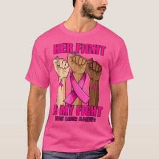 Hand Her fight is my fight breast cancer awareness T-Shirt