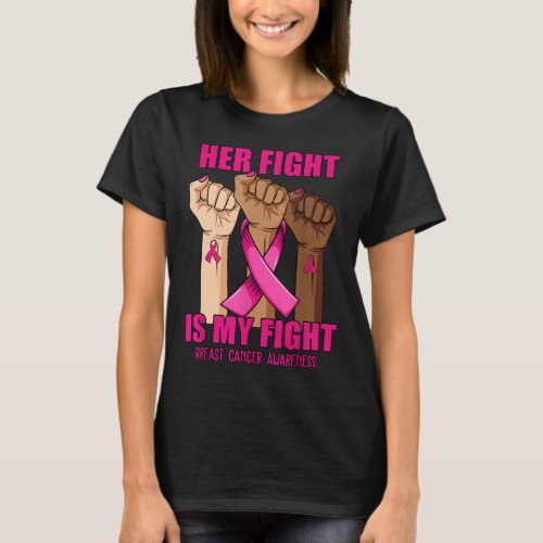 Hand Her Fight Is My Fight Breast Cancer Awareness T_Shirt