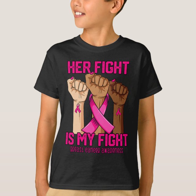 Hand Her Fight Is My Fight Breast Cancer Awareness T-Shirt (Front)