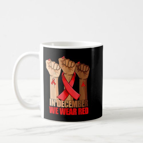 Hand In December We Wear Red HIV AIDS Awareness Mo Coffee Mug