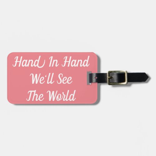 Hand in Hand Well See the World Luggage Tag