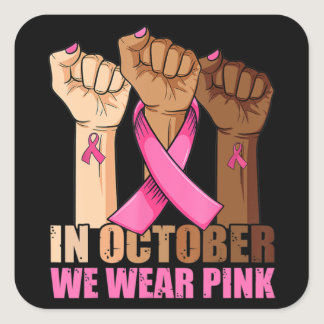 Hand In October We Wear Pink Breast Cancer Awarene Square Sticker