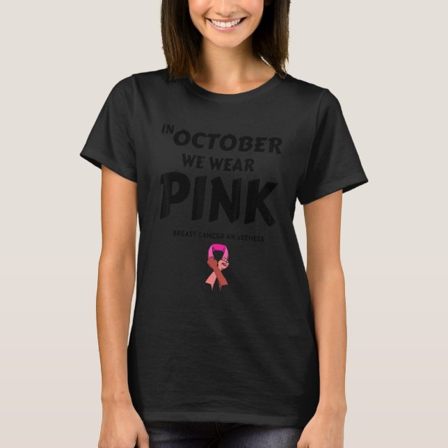 Hand In october we wear pink breast cancer awarene T-Shirt (Front)