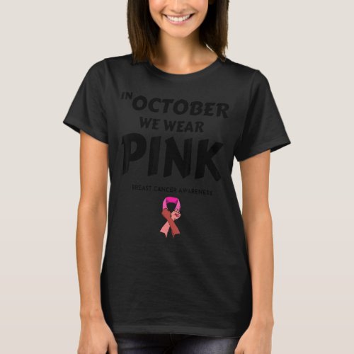 Hand In october we wear pink breast cancer awarene T_Shirt