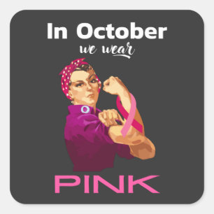 Hand in October we wear Pink Rosie the riveter Square Sticker
