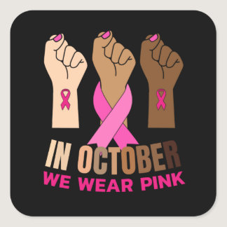 Hand In october we wear pink Square Sticker