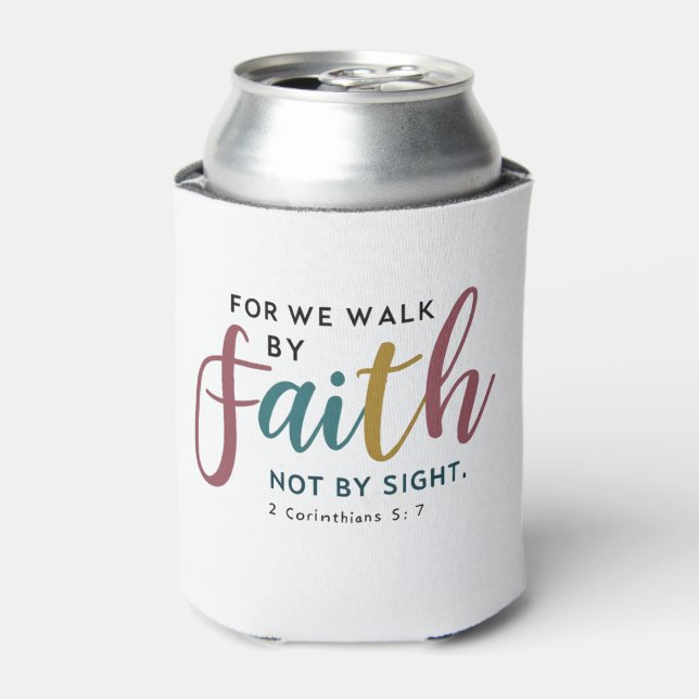 Hand-Lettered 2 Corinthians 5 7 Walk By Faith  Can Cooler (Can Front)