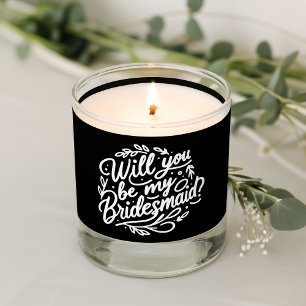 Hand lettered Bridesmaid Proposal Scented Candle
