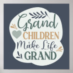 Hand Lettered Grandchildren Make Life Grand Quote Poster<br><div class="desc">Grandchildren Make Life Grand Cute Typography with Color Editable Heart, Leaves, and Text - A cute hand drawn design in the Eucalyptus Green, Mint, Navy Blue, Gold, and Pine Green Colorway. All elements of the design are color editable! Features chic hand-lettered fonts, cute hand drawn elements, and a lovely color...</div>