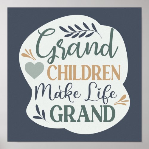 Hand Lettered Grandchildren Make Life Grand Quote Poster