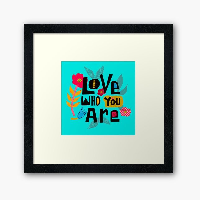 Hand Lettered Love Who You Are Quote Poster (Creator Uploaded)
