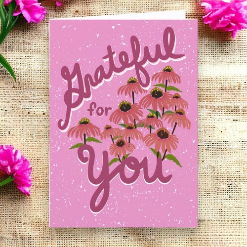 Hand Lettered Pink Grateful For You Floral Thank You Card