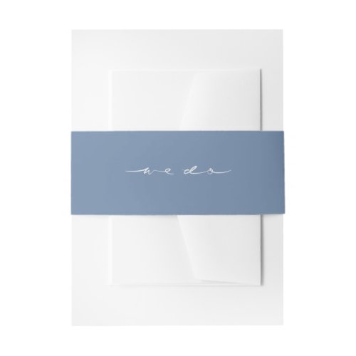 Hand Lettered "We Do" Blue Wedding Invitation Belly Band
