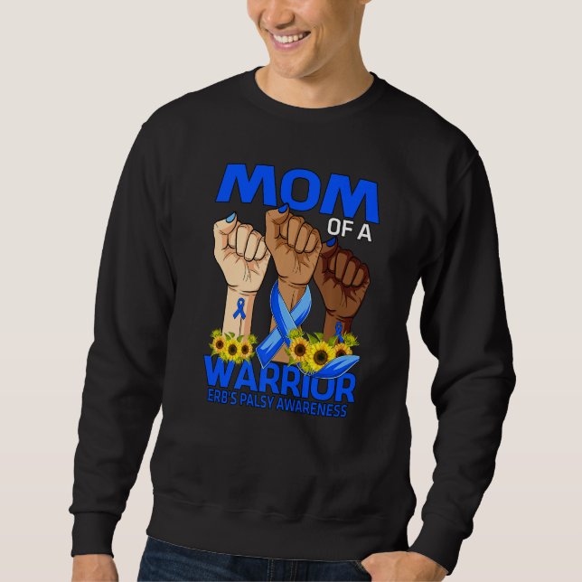 Hand Mom Of A Warrior Erb's Palsy Awareness Sunflo Sweatshirt (Front)