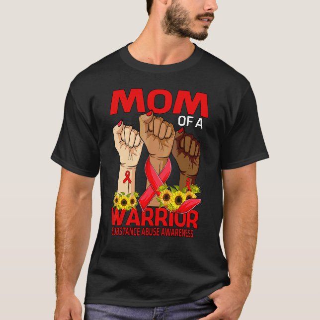 Hand Mom Of A Warrior Substance Abuse Awareness T-Shirt (Front)