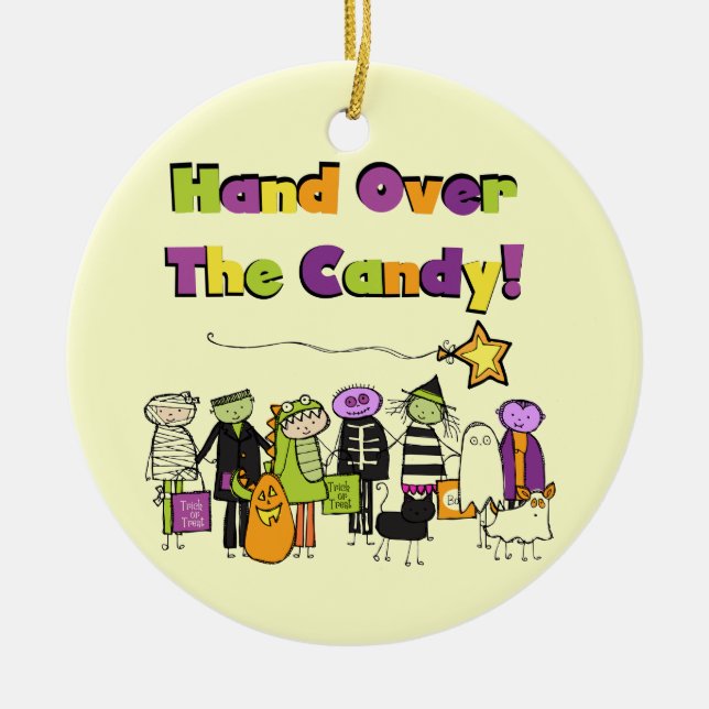 Hand Over the Candy Halloween Tshirts and Gifts Ceramic Ornament (Front)