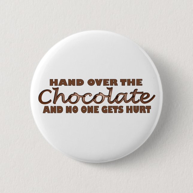 Hand Over The Chocolate Pinback Button (Front)