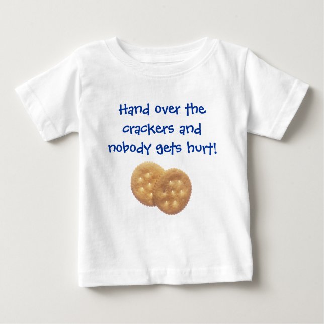 Hand over the crackers... baby T-Shirt (Front)