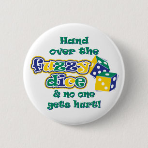 Hand over the fuzzy dice button