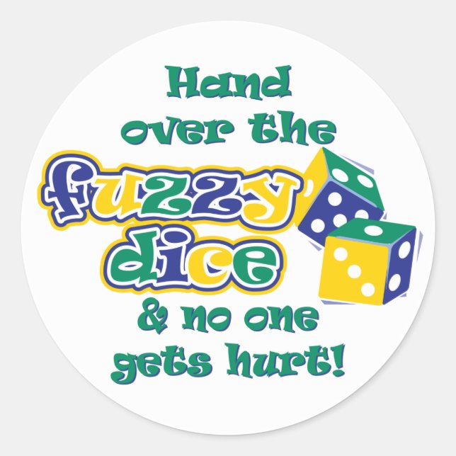 Hand over the fuzzy dice classic round sticker (Front)