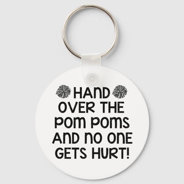 Hand Over the Pom Poms... Keychain (Front)