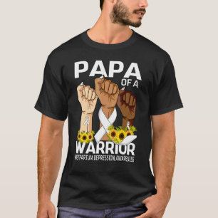 Hand Papa Of A Warrior Postpartum Depression Aware T-Shirt
