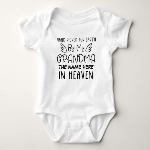 Hand Picked for Earth by My Grandma in Heaven Baby Bodysuit
