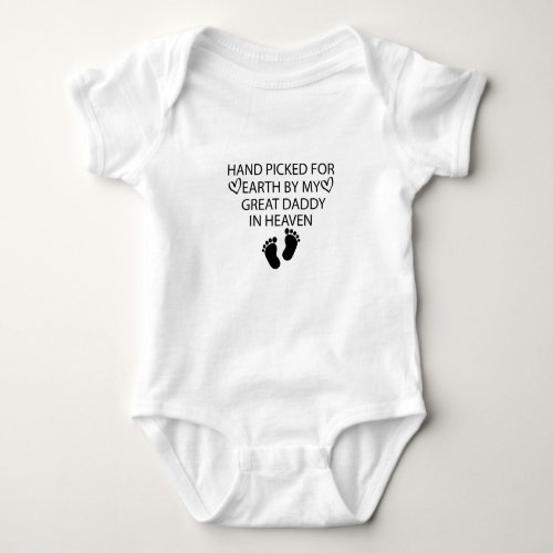 Hand picked for earth by my great Daddy in heaven  Baby Bodysuit