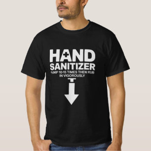 Hand Sanitizer Funny Sarcastic Adult Humor Dirty T-Shirt