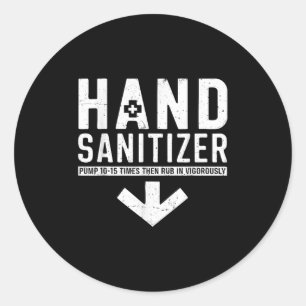 Hand Sanitizer Shirt Joke Funny Dirty For Men Adul Classic Round Sticker