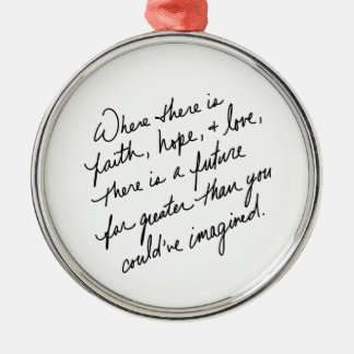 Hand-Scripted Faith Hope and Love Spiritual Round Metal Ornament