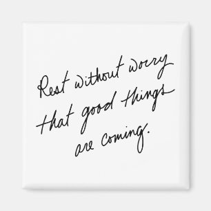 Hand-Scripted Good Things Are Coming Inspirational Magnet