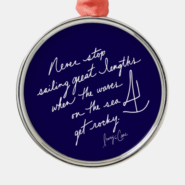 Hand-Scripted Never Stop Sailing Inspirational Metal Ornament (Front)