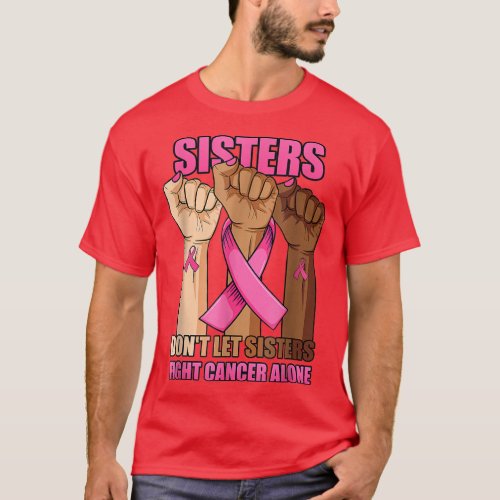 Hand Sister Dont Let Sister Fight Breast Cancer A T_Shirt