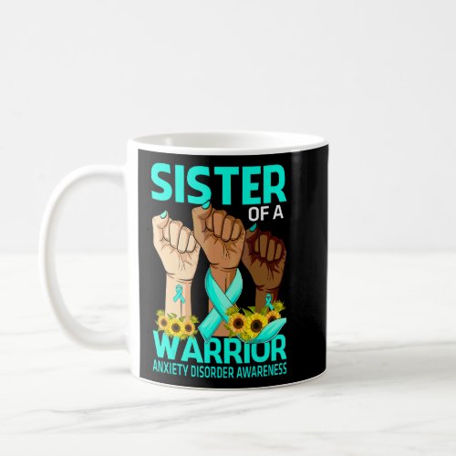 Hand Sister Of A Warrior Anxiety Disorder Awarenes Coffee Mug