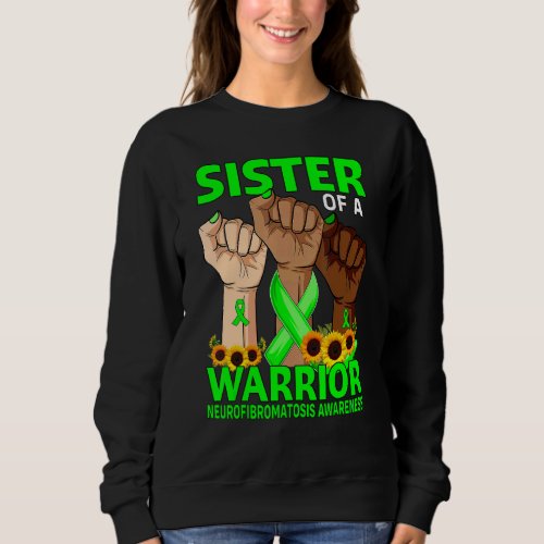 Hand Sister Of A Warrior Neurofibromatosis Awarene Sweatshirt