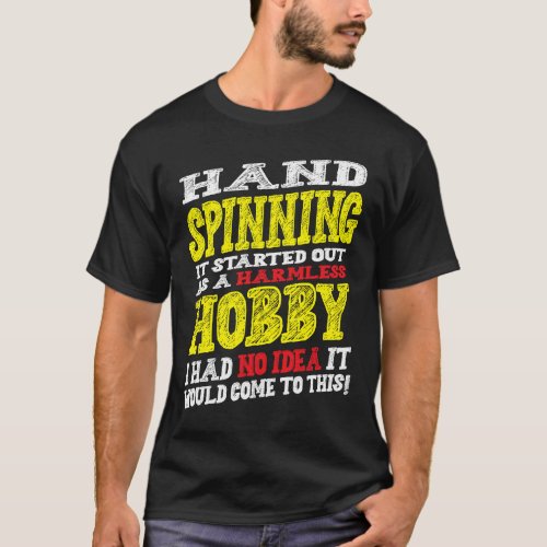 Hand Spinning Harmless Hobby Collector Spinning Fi T_Shirt