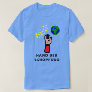 Hand, stars and Earth with text Hand der Schöpfung T-Shirt
